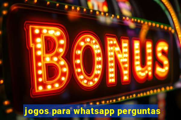 jogos para whatsapp perguntas